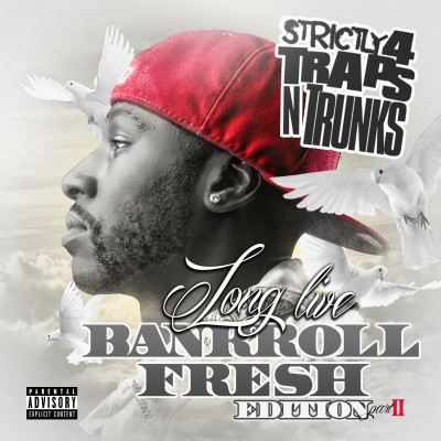 Strictly 4 The Traps N Trunks (Long Live Bankroll Fresh Edition Pt.2)